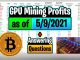 GPU Mining Profits as of 5/9/21 | Answering Questions | Twitch Recap