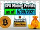 GPU Mining Profits as of 5/30/21 | Answering Questions | Twitch Recap