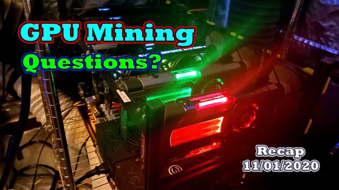 GPU Mining Questions 11/01/20 | Twitch Recap