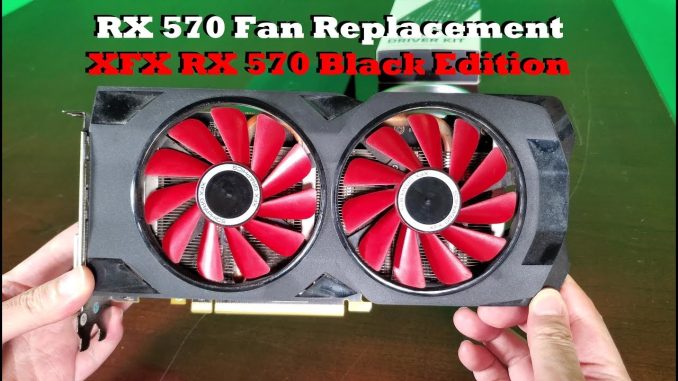 RX 570 Fan Replacement | XFX RX 570 Black Edition