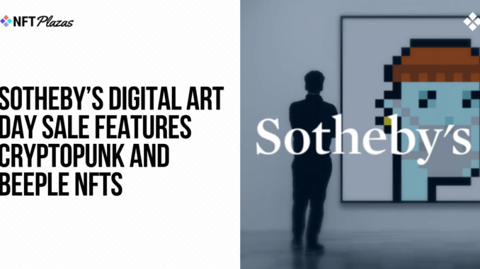 Sotheby’s Digital Art Day Sale Features CryptoPunk and Beeple NFTs