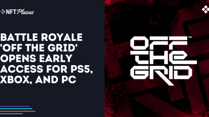 Battle Royale 'Off the Grid' Opens Early Access for PS5, Xbox, and PC