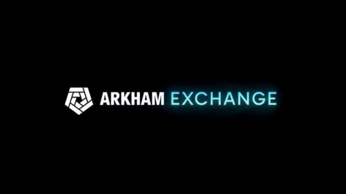 Arkham to debut spot trading platform, competes with Coinbase, Crypto.com