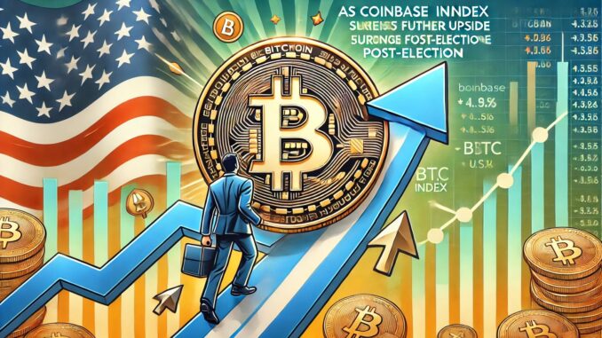 Bitcoin US Demand Soars As Coinbase Premium Index Suggests Further Upside Post-Election