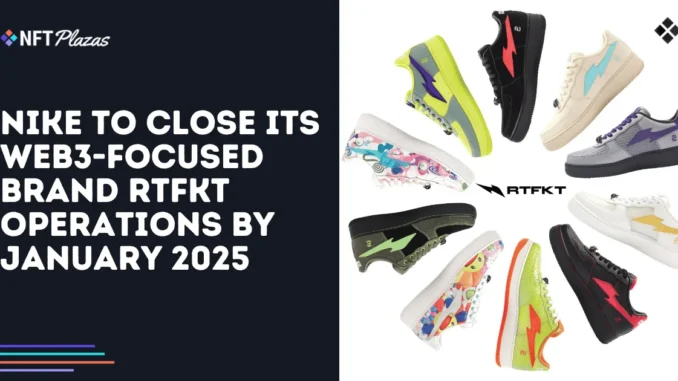 Nike to Close RTFKT Operations by January 2025