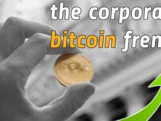 The Corporate Bitcoin Frenzy | Here's What You Need To Know