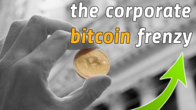 The Corporate Bitcoin Frenzy | Here's What You Need To Know