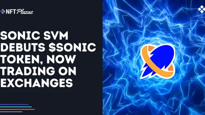 Sonic SVM Debuts $SONIC Token, Now Trading on Exchanges